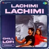 About Lachimi Lachimi - Chill Lofi Song