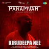 About Kirudeepa Nee (From "Paramvah") Song