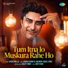 About Tum Itna Jo Muskura Rahe Ho Song