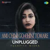 Ami Chini Go Chini Tomare - Unplugged