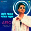 About Leke Pahla Pahla Pyar - Afro Song