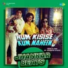 Tum Kya Jano Mohabbat Kya Hai Jhankar Beats