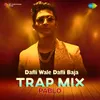 About Dafli Wale Dafli Baja - Trap Mix Song