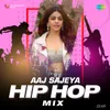 About Aaj Sajeya - Hip Hop Mix Song