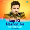 About Aap Ki Nazron Ne - Unplugged Song