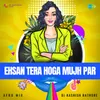 Ehsan Tera Hoga Mujh Par - Afro Mix