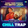 About Baba Tere Engine Te Beth Jana Chill Trap Song