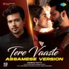 Tere Vaaste - Assamese Version