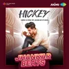 About Hickey Jhankar Beats Song