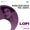 About Haowa Megh Saraye Phul Jharaye - Lofi Mix Song