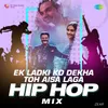 About Ek Ladki Ko Dekha Toh Aisa Laga - Hip Hop Mix Song