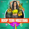 About Roop Tera Mastana - Afro Mix Song
