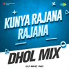 About Kunya Rajana Rajana - Dhol Mix Song
