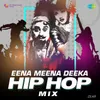 About Eena Meena Deeka - Hip Hop Mix Song