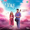 About Toke Niye Jabo (From "Dear Diary") Song