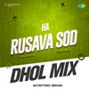 About Ha Rusava Sod - Dhol Mix Song