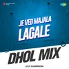 About Je Ved Majala Lagale - Dhol Mix Song