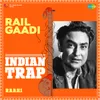 About Rail Gaadi Indian Trap Song