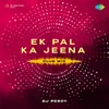 About Ek Pal Ka Jeena Club Mix Song