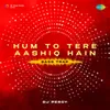 About Hum To Tere Aashiq Hain Bass Trap Song