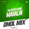 About Rajachya Rang Mahalin - Dhol Mix Song
