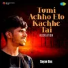 About Tumi Achho Eto Kachhe Tai Song