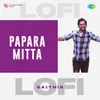 About Papara Mitta - Lofi Song