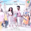 About Kushi Title Song (From "Kushi") (Malayalam) Song
