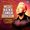 About Mere Naina Sawan Bhadon Song