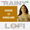 About Akasam Lo Rangulanni - Rainy Lofi Song
