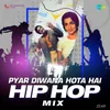 Pyar Diwana Hota Hai - Hip Hop Mix
