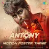 About Antony Motion Poster Theme (From "Antony") Song
