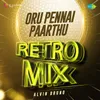 About Oru Pennai Paarthu - Retro Mix Song