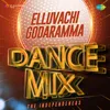 About Elluvachi Godaramma - Dance Mix Song