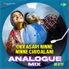 About Okkasari Ninne Ninne Chudalani - Analogue Mix Song