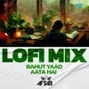About Bahut Yaad Aata Hai - LoFi Mix Song