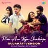 About Phir Aur Kya Chahiye - Gujarati Version Song