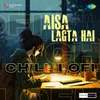 About Aisa Lagta Hai Chill Lofi Song