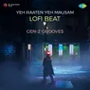 About Yeh Raaten Yeh Mausam Lofi Beat Song