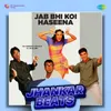 About Jab Bhi Koi Haseena - Jhankar Beats Song