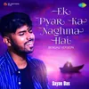 About Ek Pyar Ka Naghma Hai - Bengali Version Song