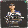 Darun Agnibane Re - Rabindra Sangeet