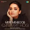 About Mere Mehboob Qayamat Hogi Song