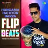 About Hungama Hai - Flip Beats Song