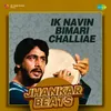 Ik Navin Bimari Challiae Jhankar Beats