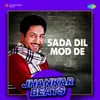 Sada Dil Mod De Jhankar Beats