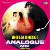 About Bheegi Bheegi Analogue Mix Song