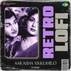 About Aakasha Veedhilo - Retro Lofi Song