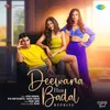 About Deewana Hua Badal - Reprise Song