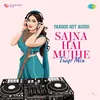 About Sajna Hai Mujhe - Trap Mix Song